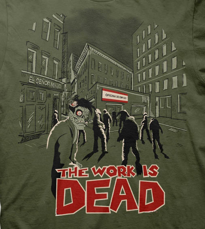 Camiseta The Work is Dead