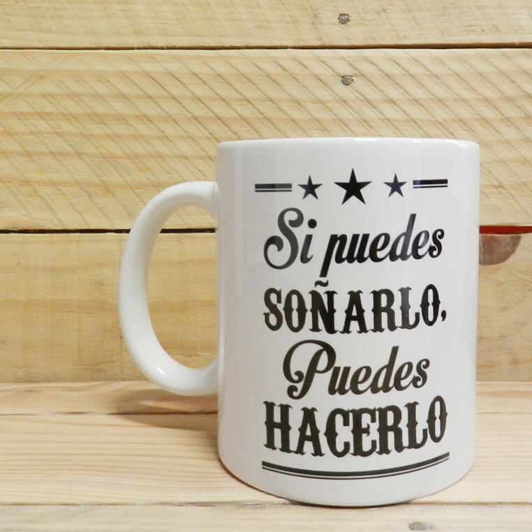 Taza "Si puedes soñarlo puedes hacerlo"